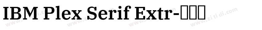 IBM Plex Serif Extr字体转换